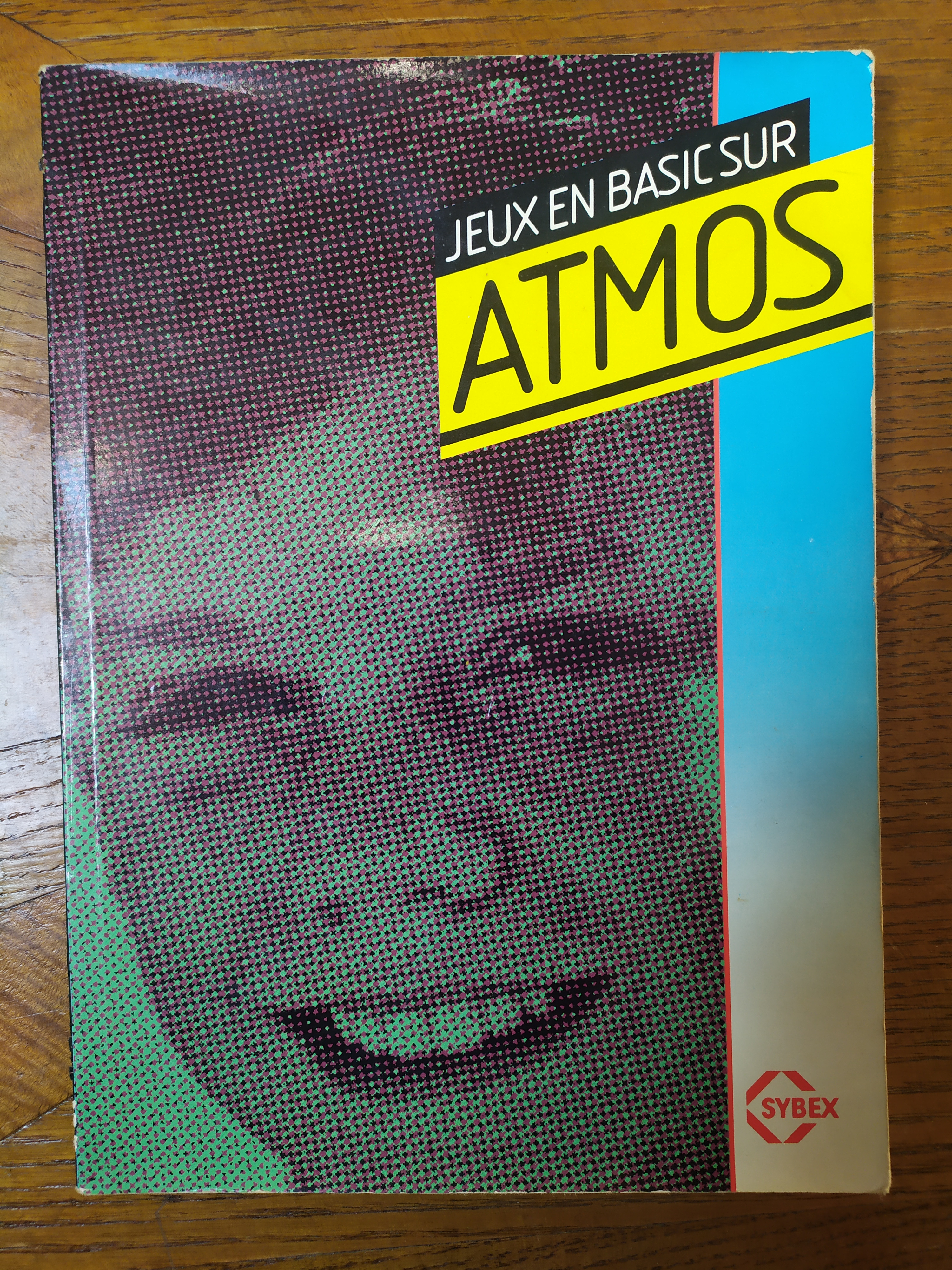 Collectif. Jeux en BASIC sur Atmos. Sybex, 1984 Collectif. Jeux en BASIC sur Atmos. Sybex, 1984